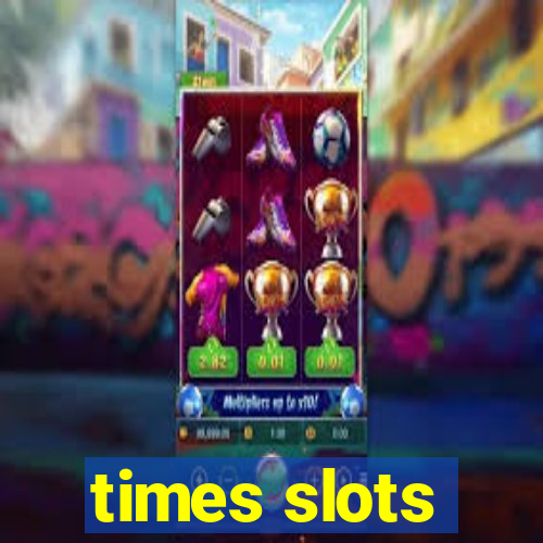 times slots