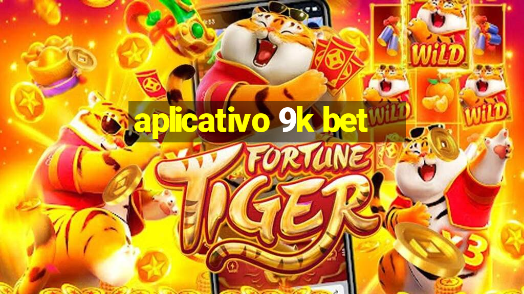 aplicativo 9k bet