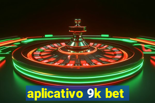 aplicativo 9k bet