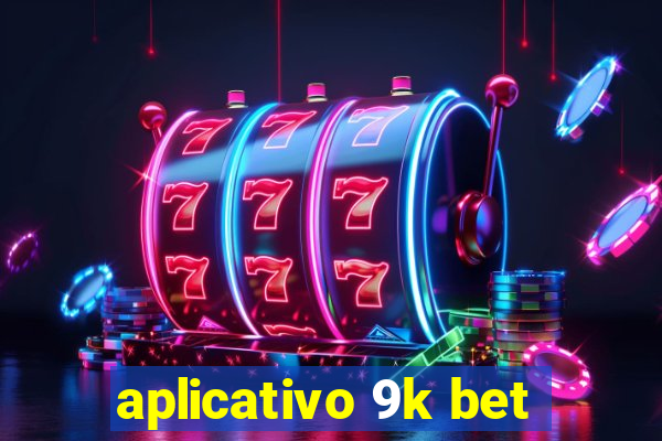 aplicativo 9k bet