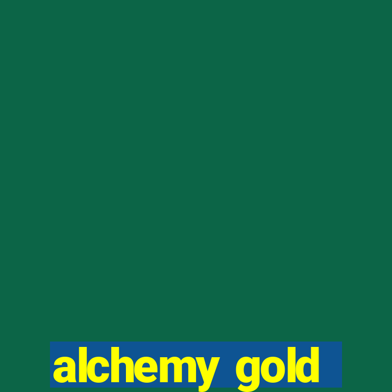 alchemy gold