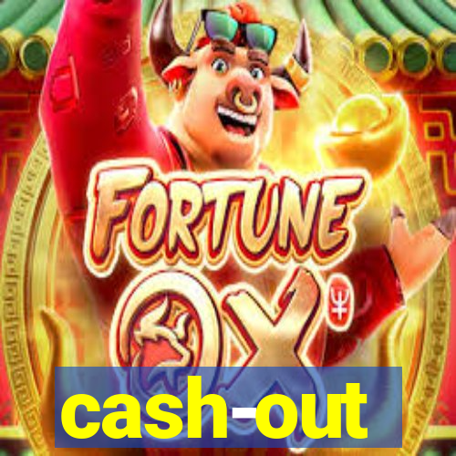 cash-out