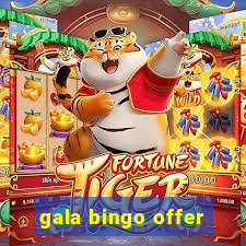 gala bingo offer