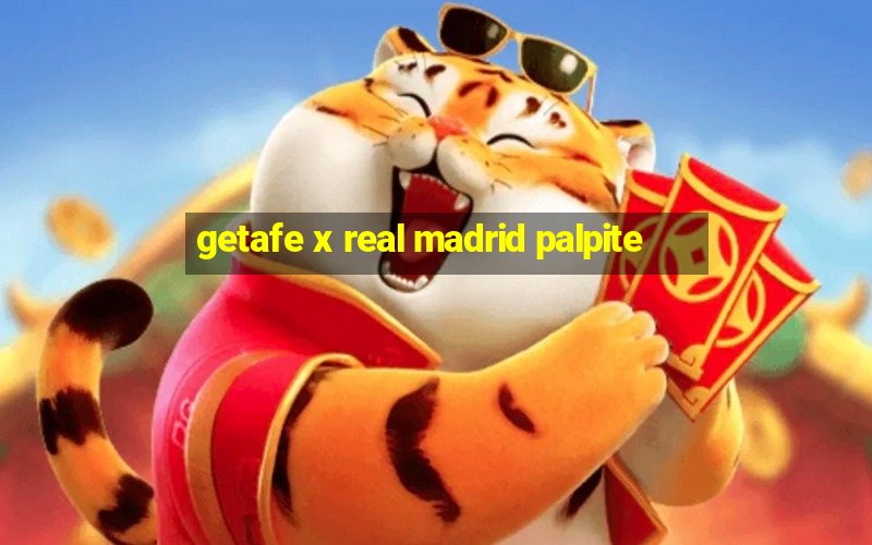 getafe x real madrid palpite