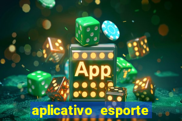 aplicativo esporte bet aposta