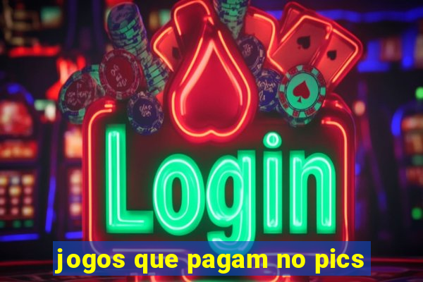 jogos que pagam no pics