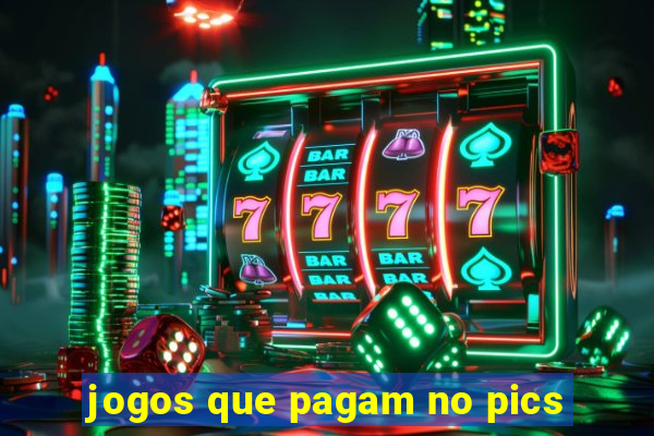 jogos que pagam no pics