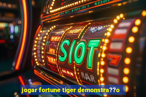 jogar fortune tiger demonstra??o