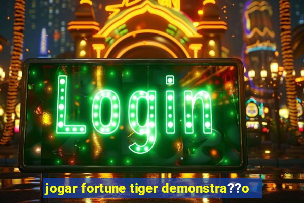 jogar fortune tiger demonstra??o