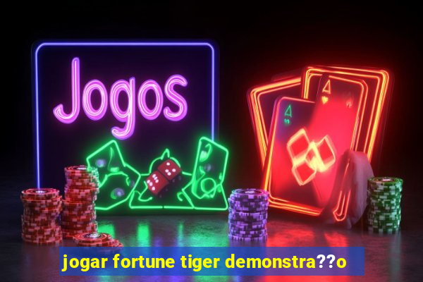 jogar fortune tiger demonstra??o