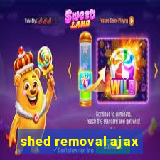 shed removal ajax