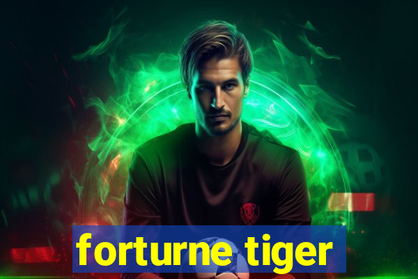 forturne tiger