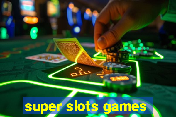 super slots games