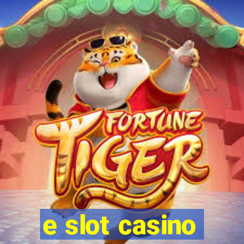 e slot casino