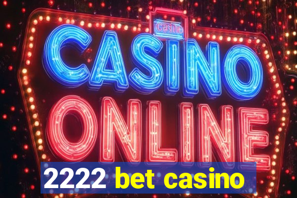 2222 bet casino