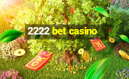 2222 bet casino