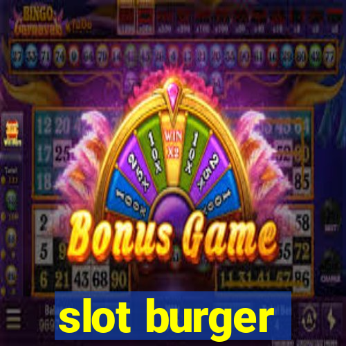 slot burger