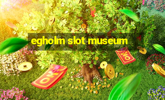 egholm slot museum