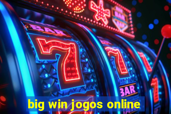 big win jogos online