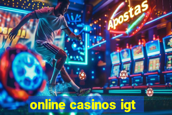 online casinos igt