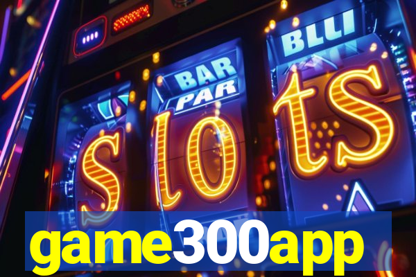 game300app