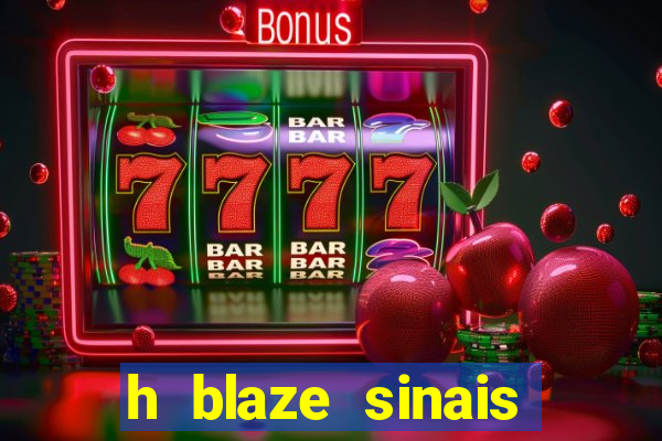 h blaze sinais double crash