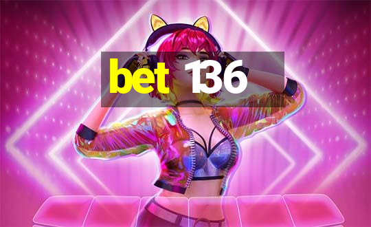 bet 136