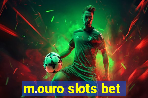 m.ouro slots bet