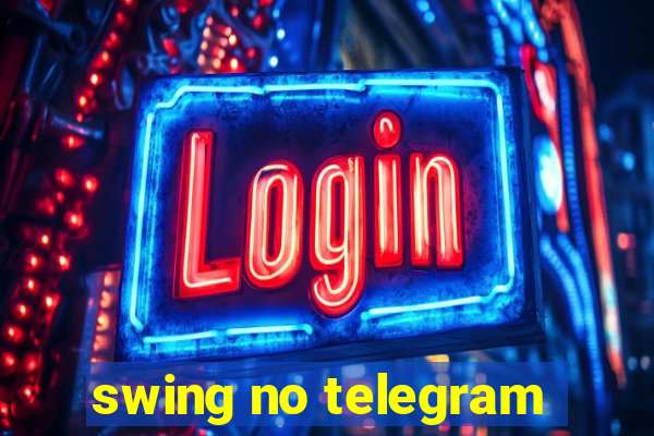 swing no telegram