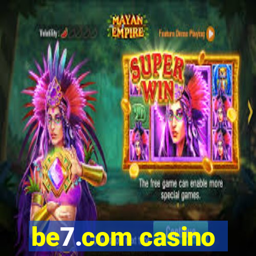 be7.com casino