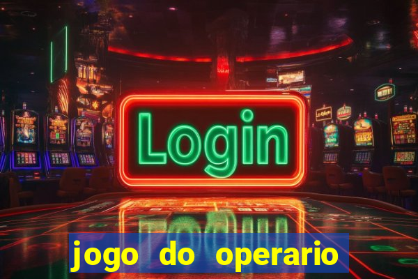 jogo do operario ao vivo