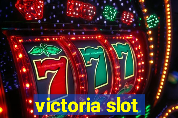 victoria slot