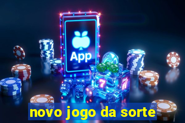 novo jogo da sorte