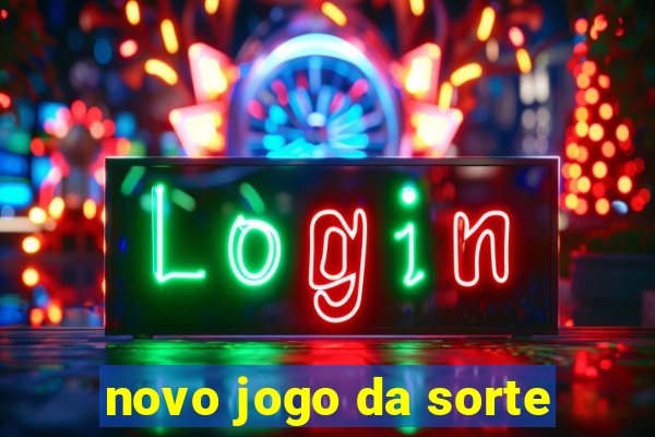 novo jogo da sorte