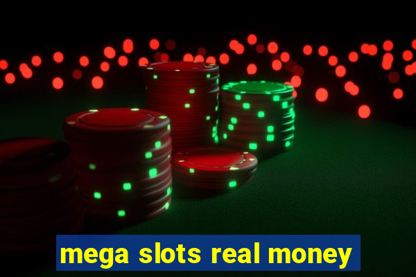 mega slots real money