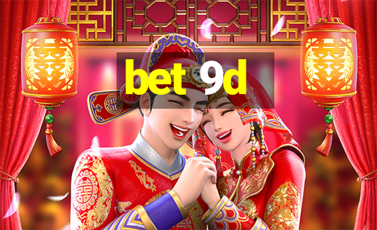 bet 9d