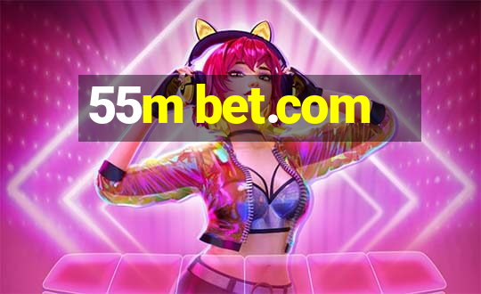 55m bet.com