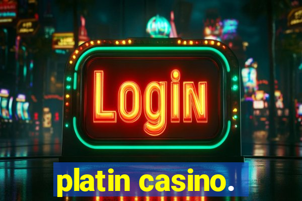 platin casino.