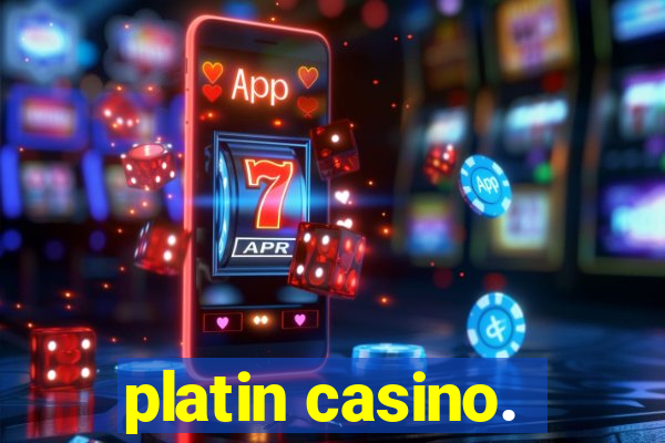 platin casino.