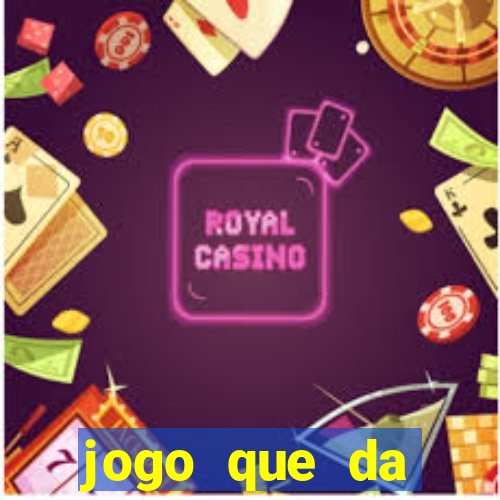 jogo que da dinheiro 2024