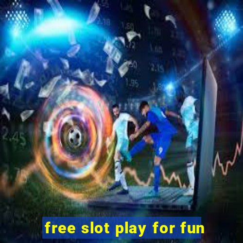 free slot play for fun