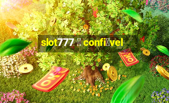 slot777 茅 confi谩vel