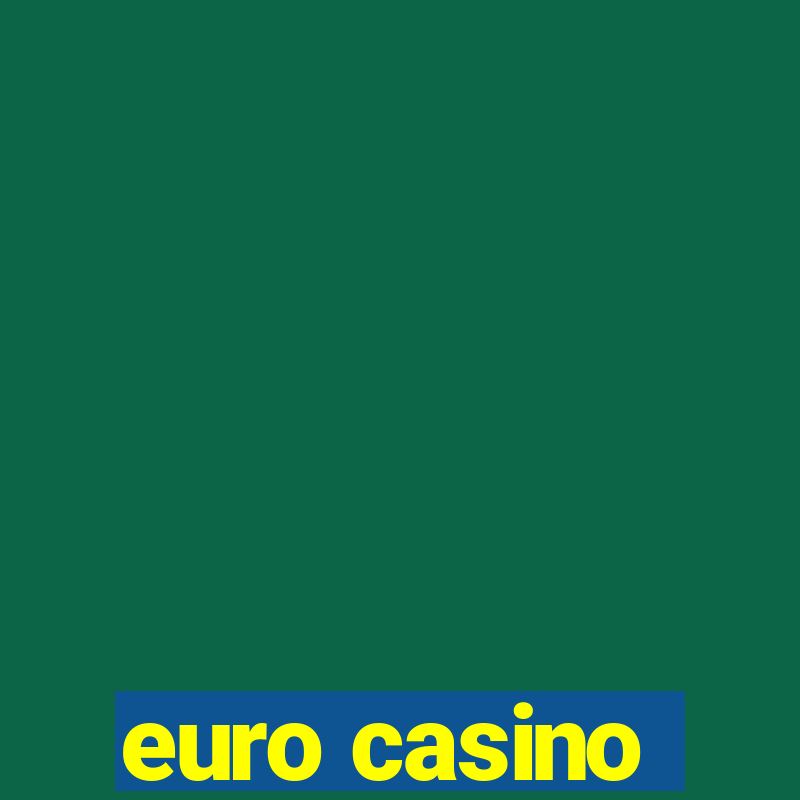 euro casino