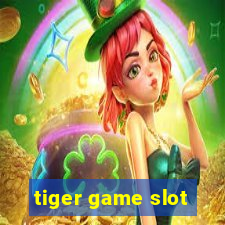 tiger game slot