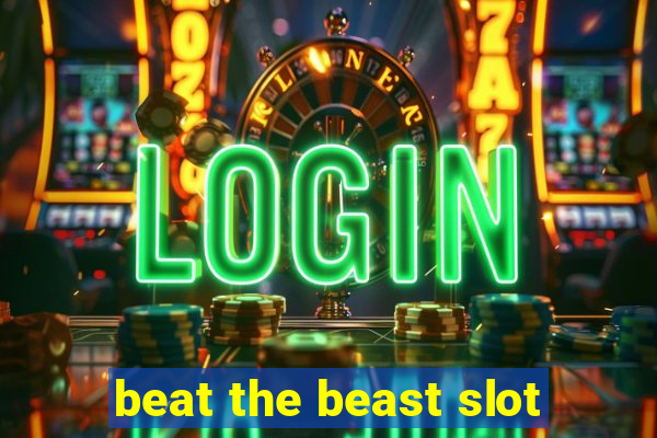 beat the beast slot