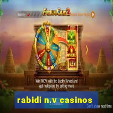 rabidi n.v casinos