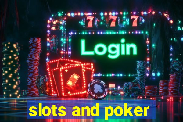 slots and poker