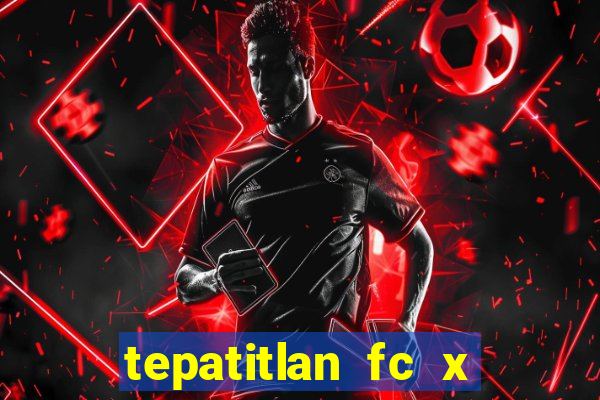 tepatitlan fc x mineros de zacatecas