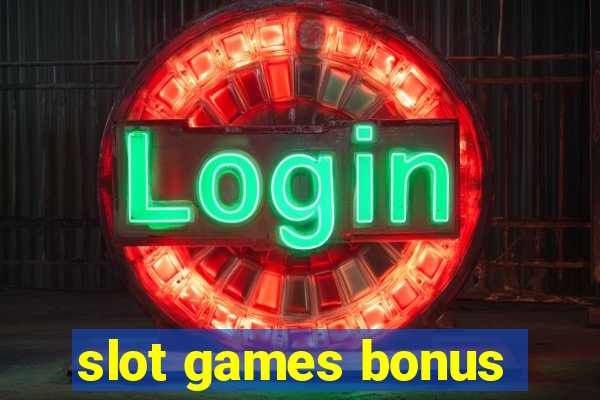 slot games bonus