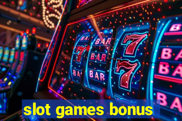 slot games bonus